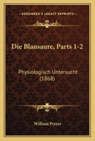 Die Blausaure, Parts 1-2: Physiologisch Untersucht (1868) 1168434610 Book Cover