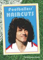 Footballers' Haircuts 0297830902 Book Cover