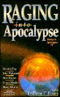 Raging into Apocalypse: Essays in Apocalypse IV 0892213205 Book Cover