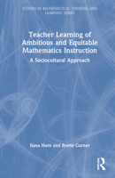 Teacher Learning of Ambitious and Equitable Mathematics Instruction: A Sociocultural Approach 1032021748 Book Cover