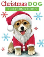 christmas dog coloring book: 30+fun, Easy, and relaxing Holiday Grayscale Coloring Pages of Christmas Dogs B08NMNXD8P Book Cover