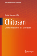 Chitosan: Green Derivatization and Applications (Smart Nanomaterials Technology) 9819626285 Book Cover