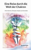 Eine Reise durch die Welt der Chakren: Informationen, Übungen, Impulse zum Schreiben 3748148488 Book Cover