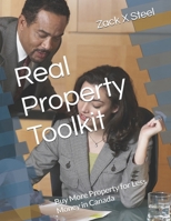 Real Property Toolkit: Buy More Property for Less Money in Canada B0DV4SMYWX Book Cover
