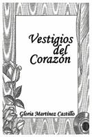 Vestigios del Corazon 1452093199 Book Cover