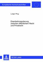Eisenbahnregulierung Zwischen Oeffentlichem Recht Und Privatrecht 3631624085 Book Cover