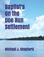 Baptist’s on the Doe Run Settlement B08P3SBRDH Book Cover