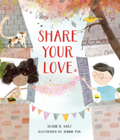 Share Your Love: How a Kind Mind Can Heal the World 164547111X Book Cover