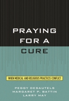 Praying for a Cure CB 0847692639 Book Cover