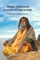 Mok?a: A Historical Overview of Yoga in India 6501563119 Book Cover