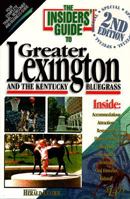 The Insiders' Guide to Greater Lexington and the Kentucky Bulegrass: And the Kentucky Bluegrass 0912367695 Book Cover
