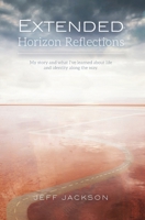 Extended Horizon Reflections: My story and what I've learned about life and identity along the way 1638372640 Book Cover