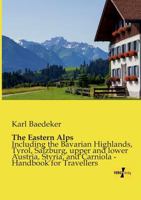 The Eastern Alps 3741149284 Book Cover