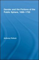 Gender and the Fictions of the Public Sphere, 1690-1755 0415541328 Book Cover