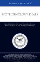 Biotechnology Deals: Key Strategies for M & A, Financings, and Partnerships in the Biotech Industry (Inside the Minds) 159622133X Book Cover