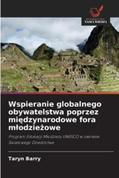 Wspieranie globalnego obywatelstwa poprzez miedzynarodowe fora mlodziezowe (Polish Edition) 6209846165 Book Cover