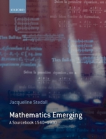 Mathematics Emerging: A Sourcebook 1540 - 1900 0199226903 Book Cover