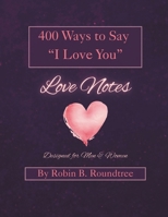 400 Ways to Say I Love You : Love Notes 1967603065 Book Cover