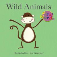Wild Animals (Lisa M Gardiner: First Words) (First Words (Flowerpot Press)) by Flowerpot Press 1926988051 Book Cover