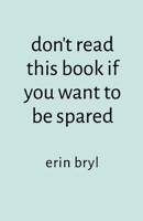 don't read this book if you want to be spared B0GVZF87S8 Book Cover
