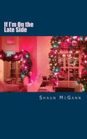 If I'm On the Late Side 1981292942 Book Cover