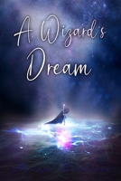 A Wizard's Dream 0620978147 Book Cover