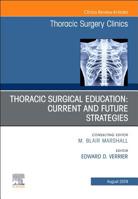 Education and the Thoracic Surgeon, an Issue of Thoracic Surgery Clinics: Volume 29-3 0323682510 Book Cover