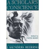 A Scholar's Conscience: Selected Writings of J. Saunders Redding, 1942-1977 0813108063 Book Cover
