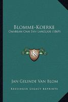 Blomme-Koerke: Oanbean Oan Syn Lanzljue (1869) 1160811415 Book Cover