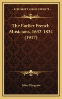 The Earlier French Musicians 1165787512 Book Cover