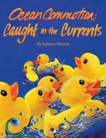 Ocean Commotion: Caught in the Currents: Caught in the Currents 1589808622 Book Cover