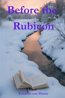 Before the Rubicon (Stéphanie) B0GPQTX169 Book Cover