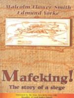 Mafeking!: The Story of a Siege 0620252510 Book Cover