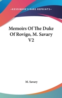 Memoirs Of The Duke Of Rovigo, M. Savary V2 1432666495 Book Cover