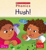 Scholastic Phonics for Little Wandle: Hush! (Set 4). Decodable phonic reader for Ages 4-6. Letters and Sounds Revised - Phase 2 (Phonics Book Bag Readers) 0702308730 Book Cover