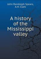 A History Of The Mississippi Valley 1362985856 Book Cover