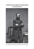 Winslow Peabody Spofford: A Christian Patriot 0998333611 Book Cover