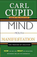 Mind, Mouth, Manifestation: The Process of Creation 0978966511 Book Cover