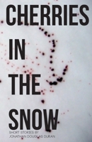 Cherries in the Snow 1495975681 Book Cover