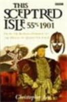 This Sceptred Isle: 55BC-1901 0140261338 Book Cover
