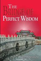 The Bridge of Perfect Wisdom 178222114X Book Cover