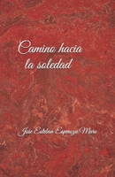 Camino hacia la soledad 1521979502 Book Cover