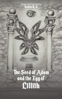The Seed of Adam and the Egg of Lillith 1967616256 Book Cover