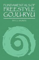 Fundamentals Of Freestyle Goju-ryu 1589396006 Book Cover
