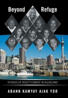 Beyond Refuge: Stories of Resettlement in Auckland 1543497330 Book Cover