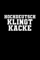 Hochdeutsch Klingt Kacke: A5 (Handtaschenformat) Geocaching Notizbuch für über 200 Geocaches. Geocaching Journal für gefundene Caches mit vorgedruckten Notizfeldern. (German Edition) 1700235796 Book Cover