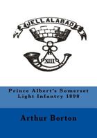 Prince Albert's Somerset Light Infantry 1898 198348198X Book Cover