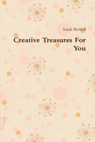 Creative Treasures for You 1304409570 Book Cover