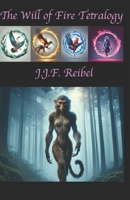 The Will of Fire Tetralogy B0CW8FVFCG Book Cover
