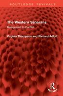 The Western Saharans: Background to Conflict (Routledge Revivals) 1041070810 Book Cover